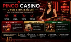 Pinco Casino oyun stratejileri slot oyunları canlı casino ve masa oyunları temalı görsel